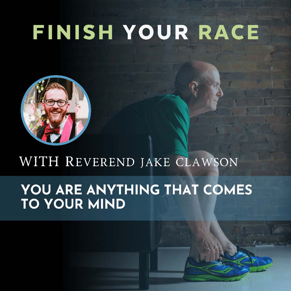 FINISH YOUR RACE with Rev Jake Clawson-min